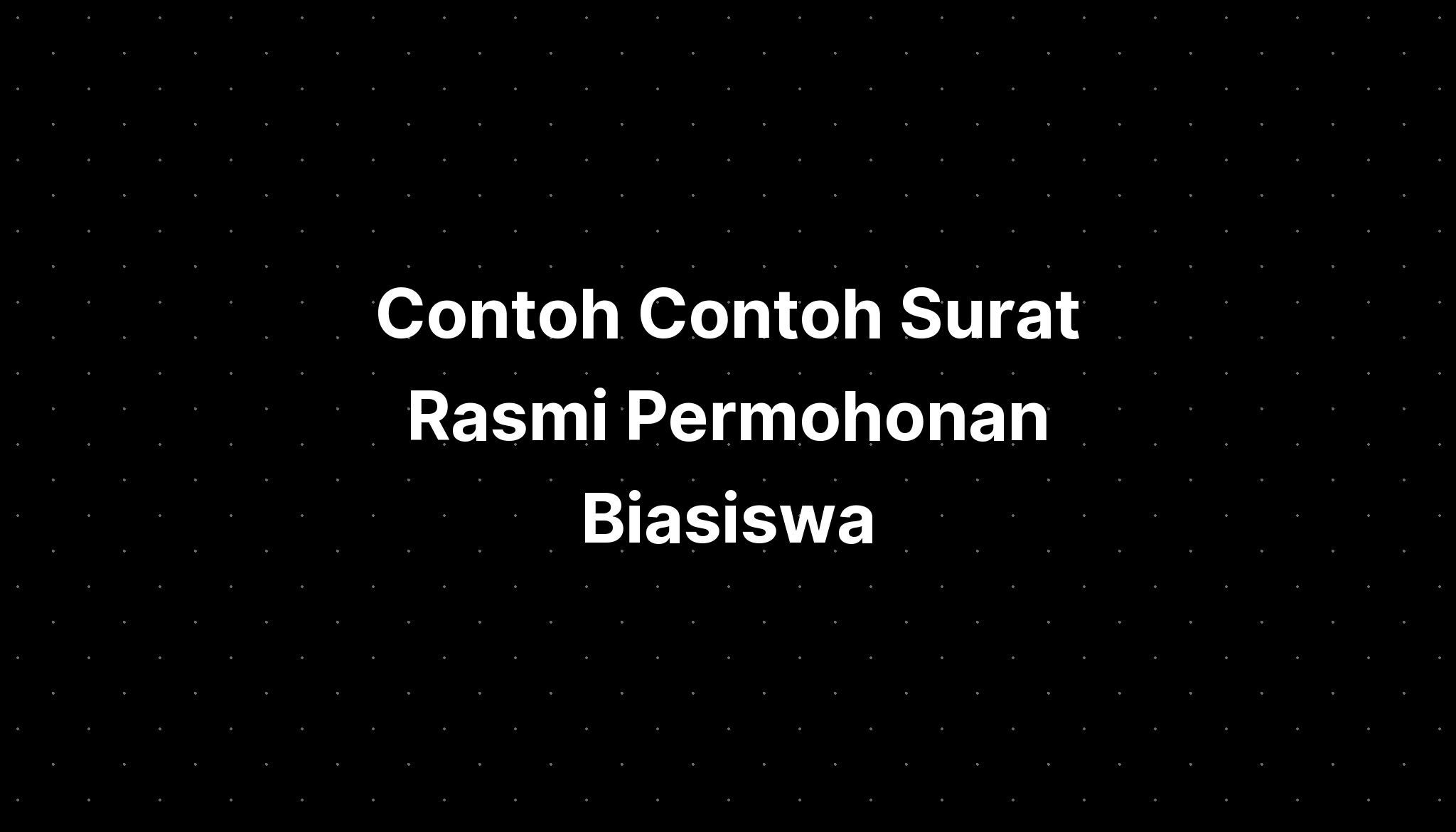 Contoh Contoh Surat Rasmi Permohonan Biasiswa  IMAGESEE